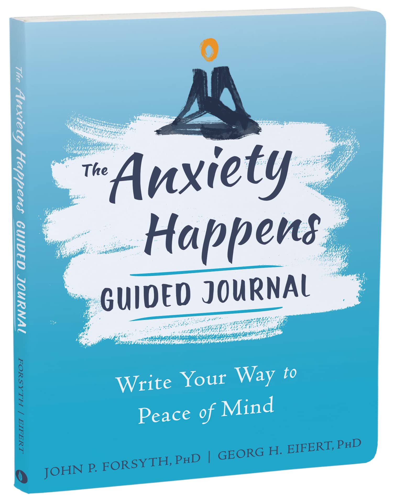 Anxiety Happens Journal : Mindfulness & Acceptance Skills to End Worry & Find Calm
