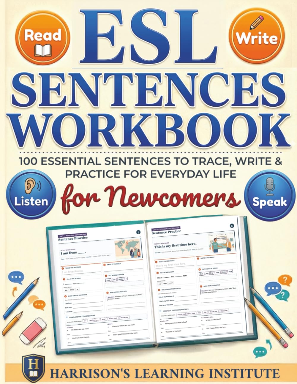 ESL Sentences Workbook for Newcomers: 100 Essential Sentences to Trace, Write & Practice for Everyday Life For Older Students, Adults & Newcomers to Listen, Speak, Read, and Write Fluently