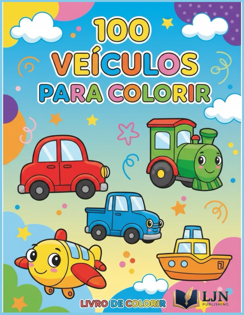 100 Veículos para Colorir: Caminhões, Carros, Trens, Aviões e Barcos – Grande Livro de Colorir para Crianças de 2 a 8 Anos