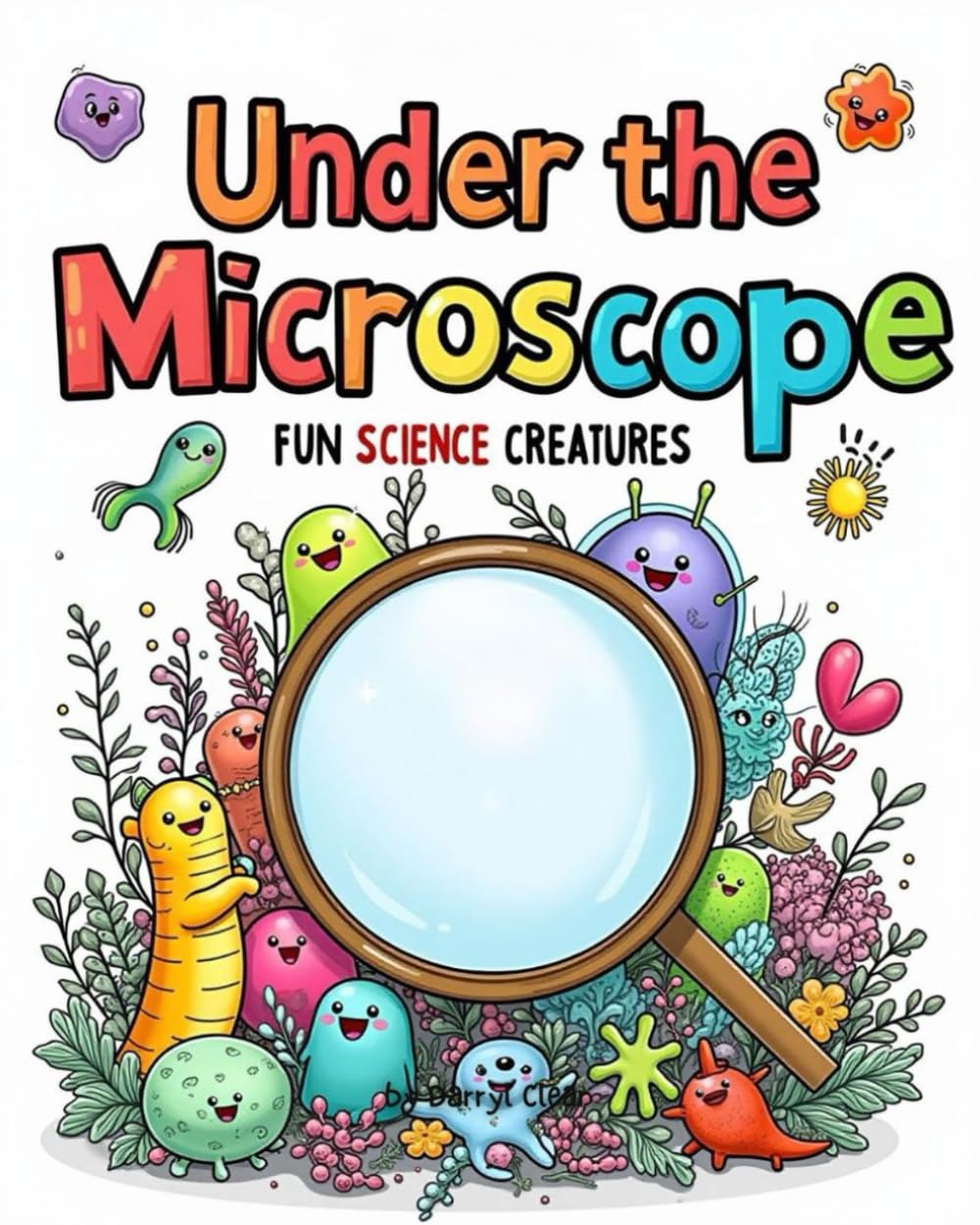 Under the Microscope Fun Science Creatures Coloring Book