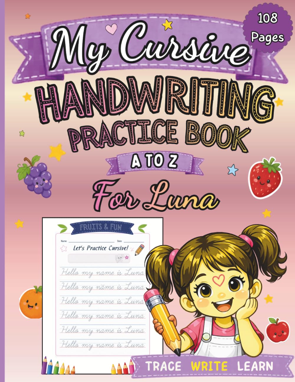 My Cursive Handwriting Practice Book: Learn Cursive Letters A to Z Through Fruits and Vegetables, Trace, Write & Learn for Kids (letter tracing workbook for kids)