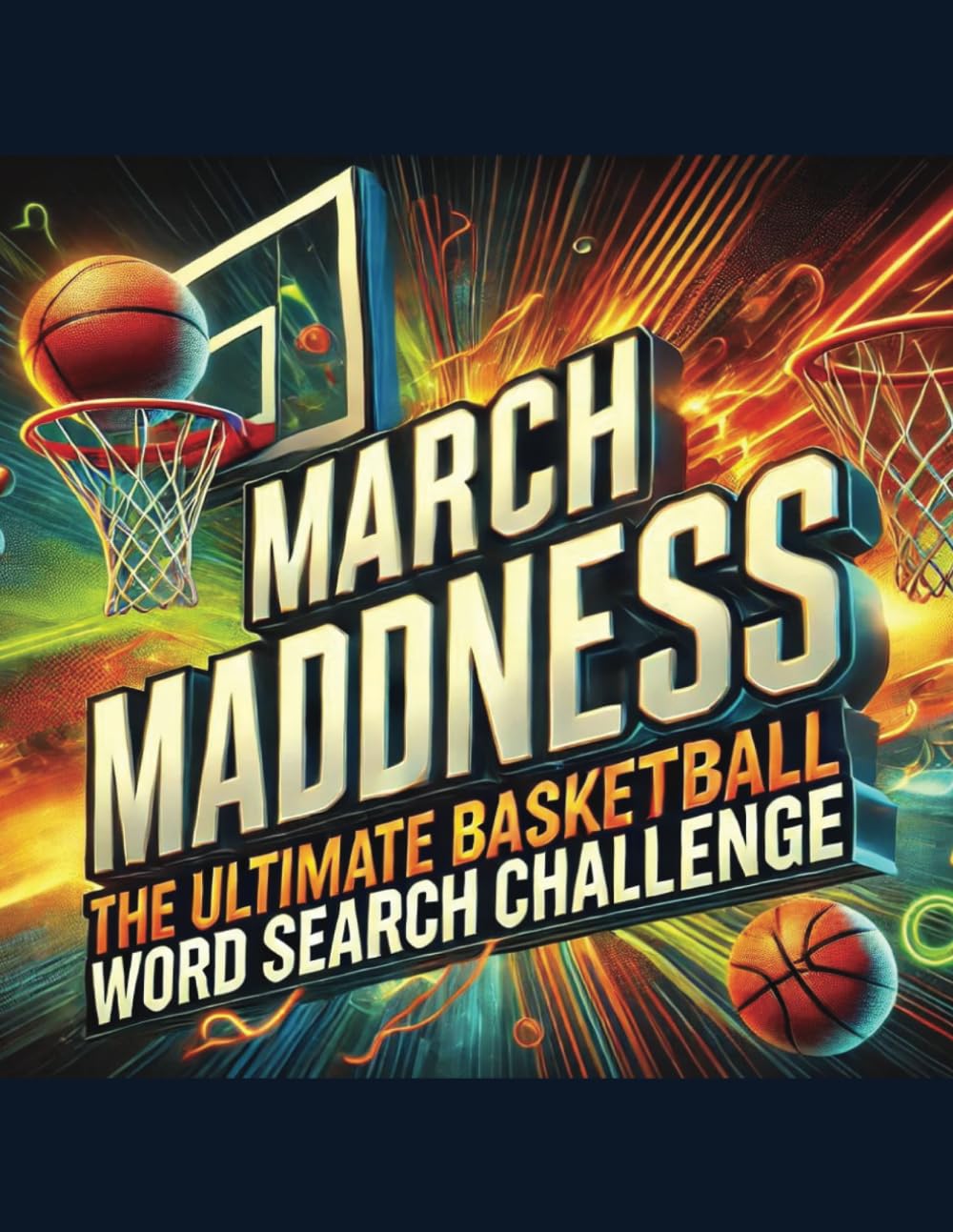 March Madness: The Ultimate Basketball Word Search Challenge: Easy-to-Read Print Word Searches About March Madness, College Basketball, Legendary ...