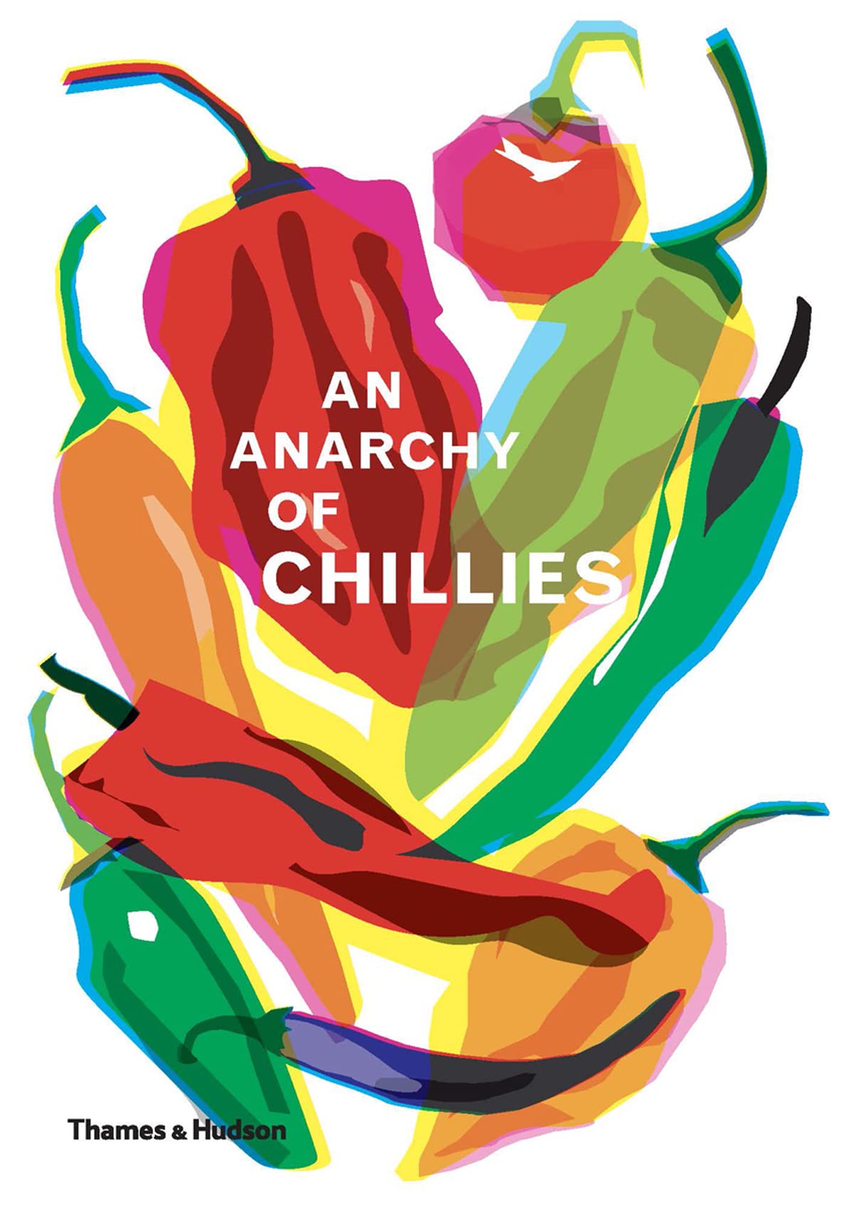 An Anarchy of Chillies by Caz Hildebrand (Hardcover, 2018)