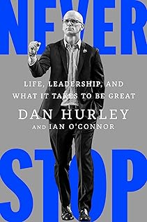 Never Stop: Life, Leadership, and What It Takes to Be Great