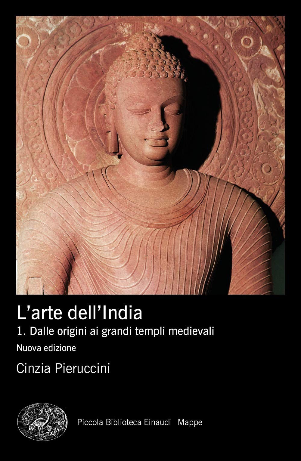 L'arte dell'India. Nuova ediz.. Dalle origini ai grandi templi medievali (Vol. 1)