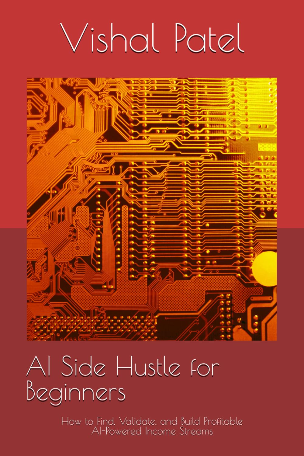 AI Side Hustle for Beginners: How to Find, Validate, and Build Profitable AI-Powered Income Streams