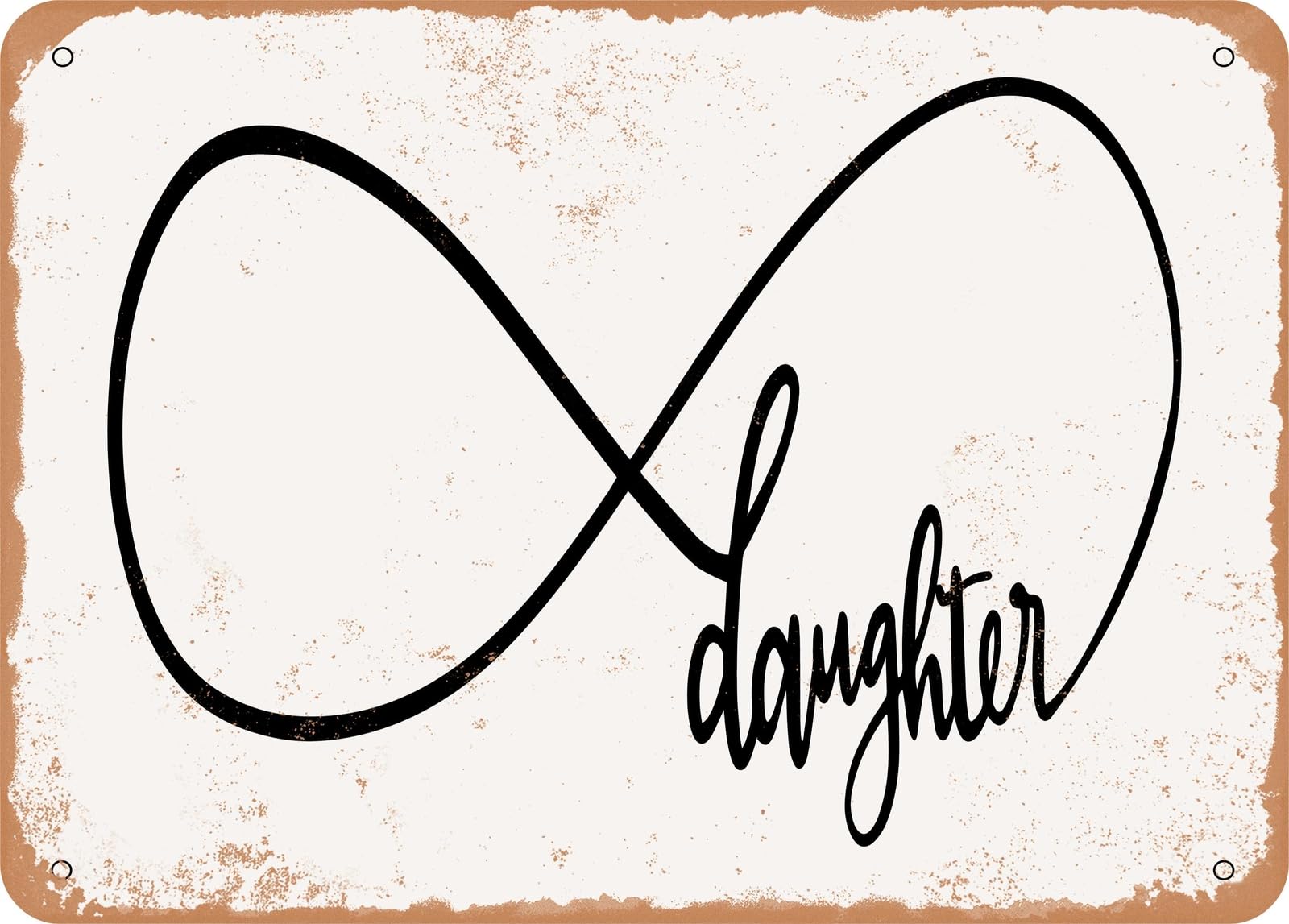 Miaomansenstore Metal Sign - Infinity Daughter - Vintage Rusty Look Sign Home Decor