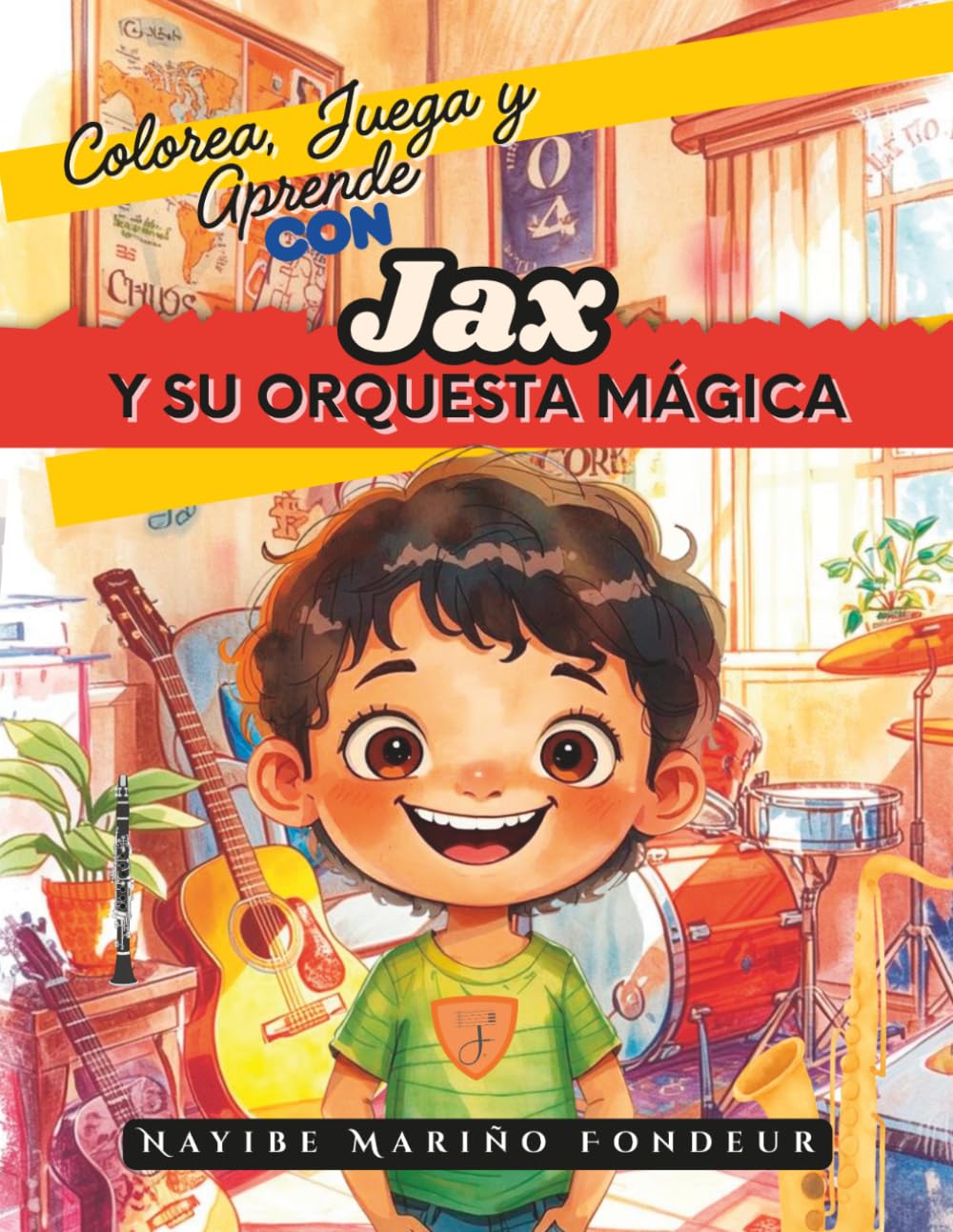 Colorea, Juega y Aprende con Jax y su orquesta mágica: Libro de actividades para niños: Colorear, matemáticas, geografía y acertijos. El complemento ideal de "Jax y su orquesta mágica".