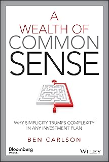 A Wealth of Common Sense: Why Simplicity Trumps Complexity in Any Investment Plan (Bloomberg)