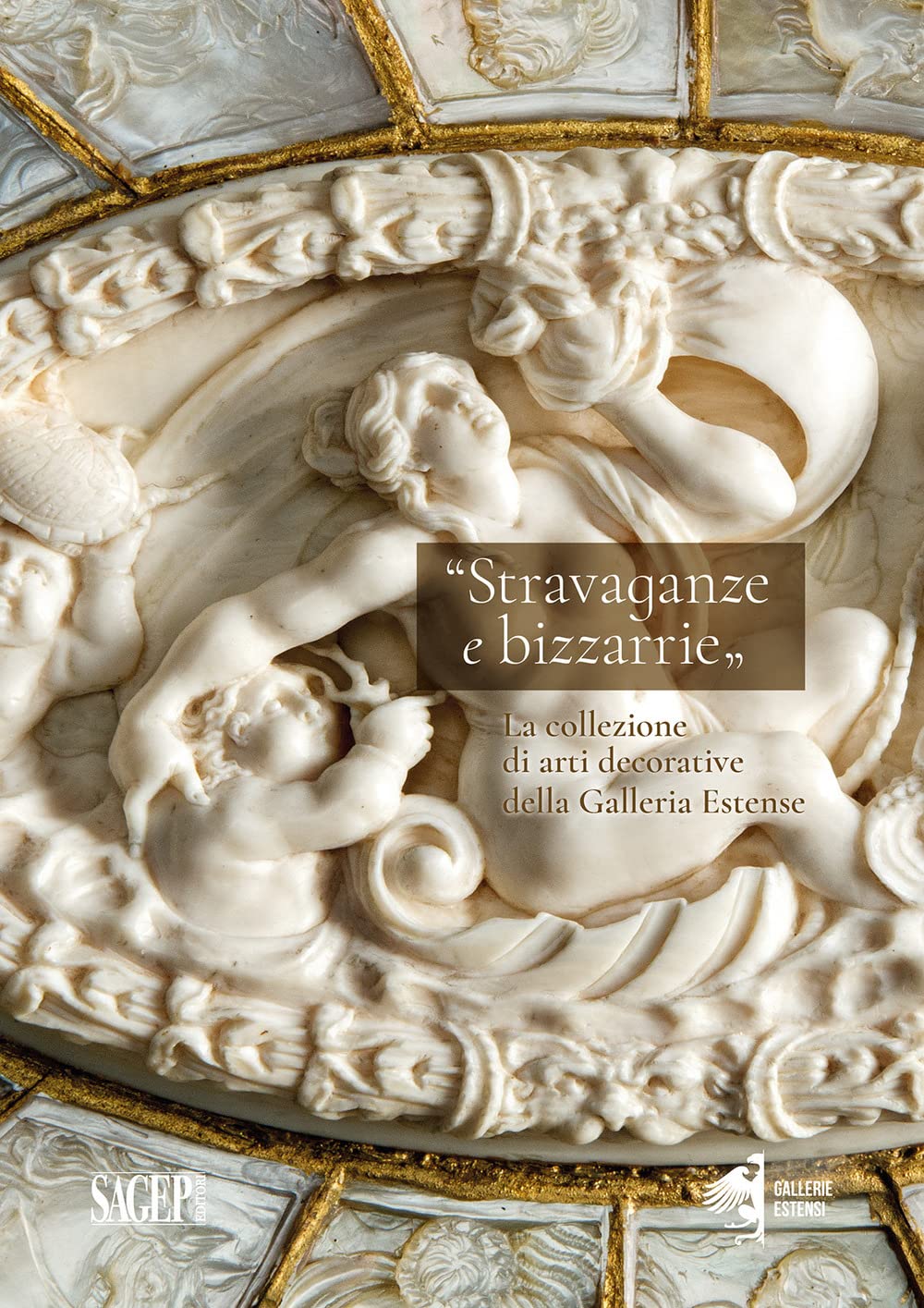 Stravaganze E Bizzarrie. La Collezione Delle Arti Decorative Della Galleria Estense - 4