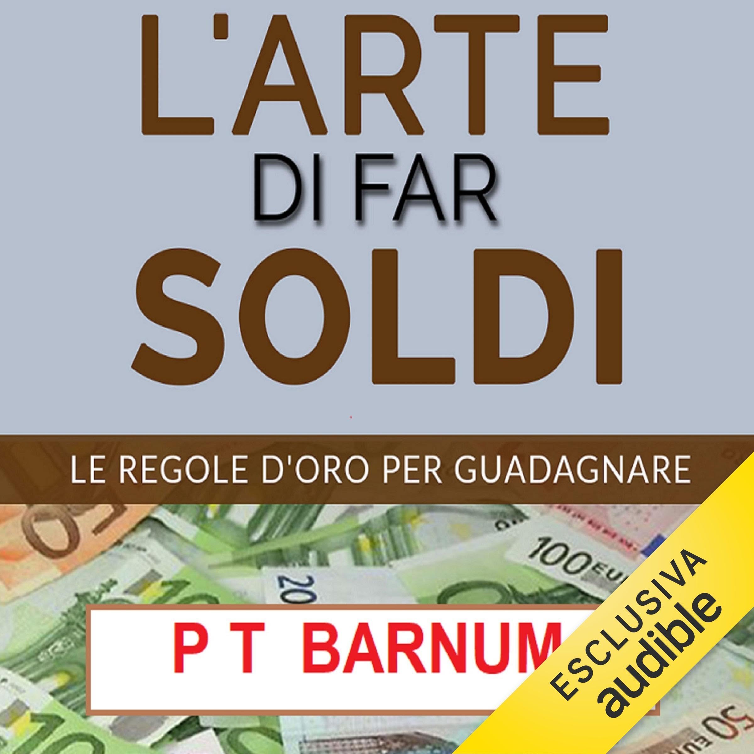 L'Arte di Far Soldi: Le Regole d'Oro per Guadagnare