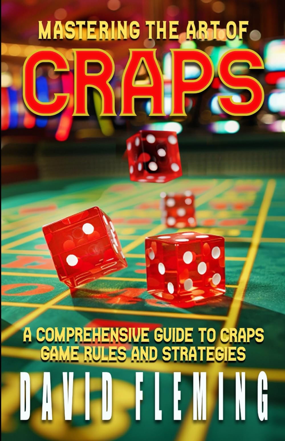 Mastering The Art of CRAPS: A Comprehensive Guide Too Craps Game Rules and Strategies