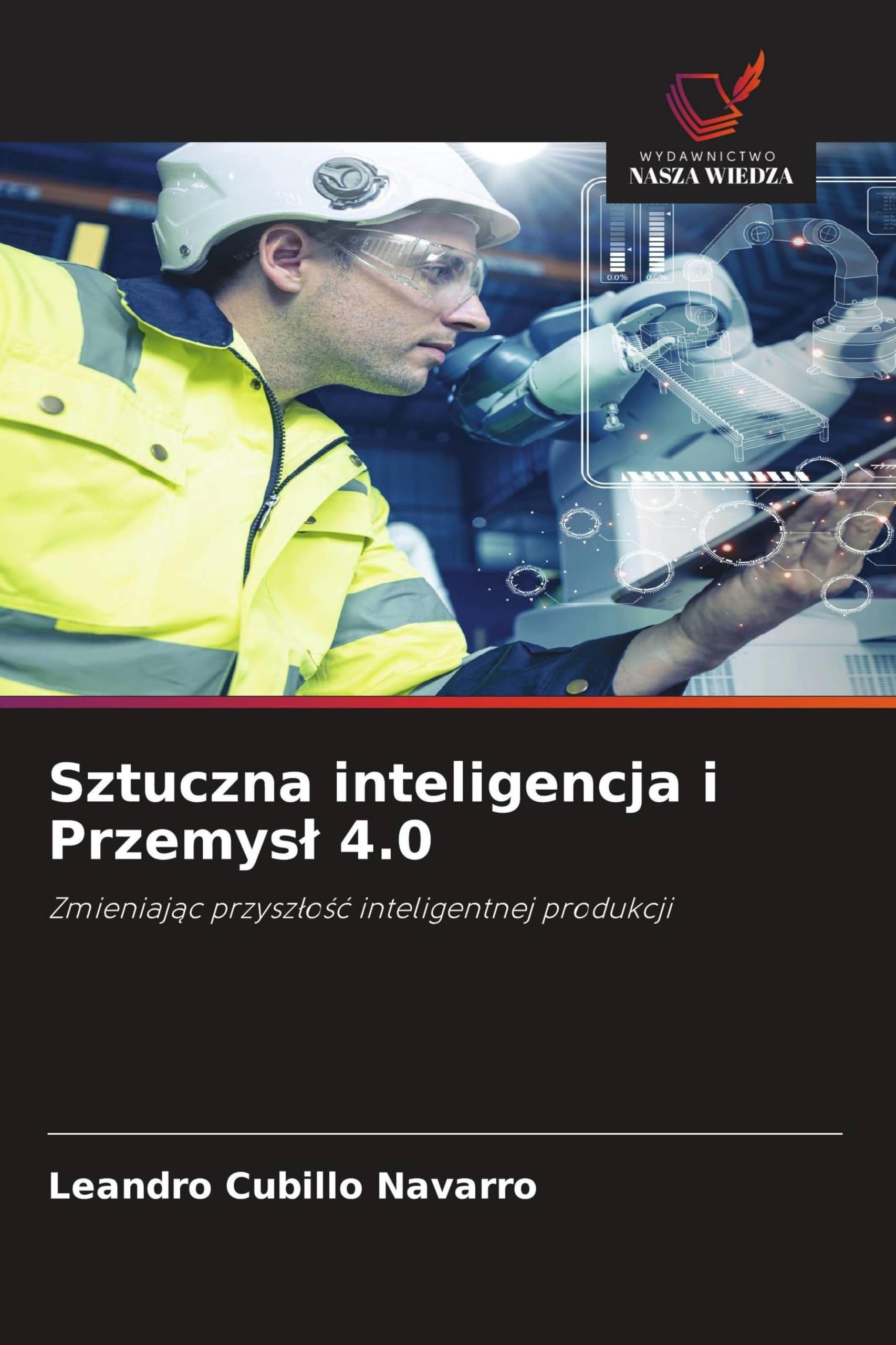 Sztuczna inteligencja i Przemys¿ 4.0: Zmieniaj¿c przysz¿o¿¿ inteligentnej produkcji