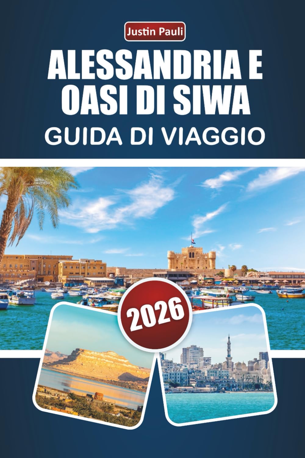 ALESSANDRIA E OASI DI SIWA GUIDA DI VIAGGIO 2026: Scopri antichi monumenti, paesaggi desertici, cucina locale ed esperienze culturali nel nord dell'Egitto