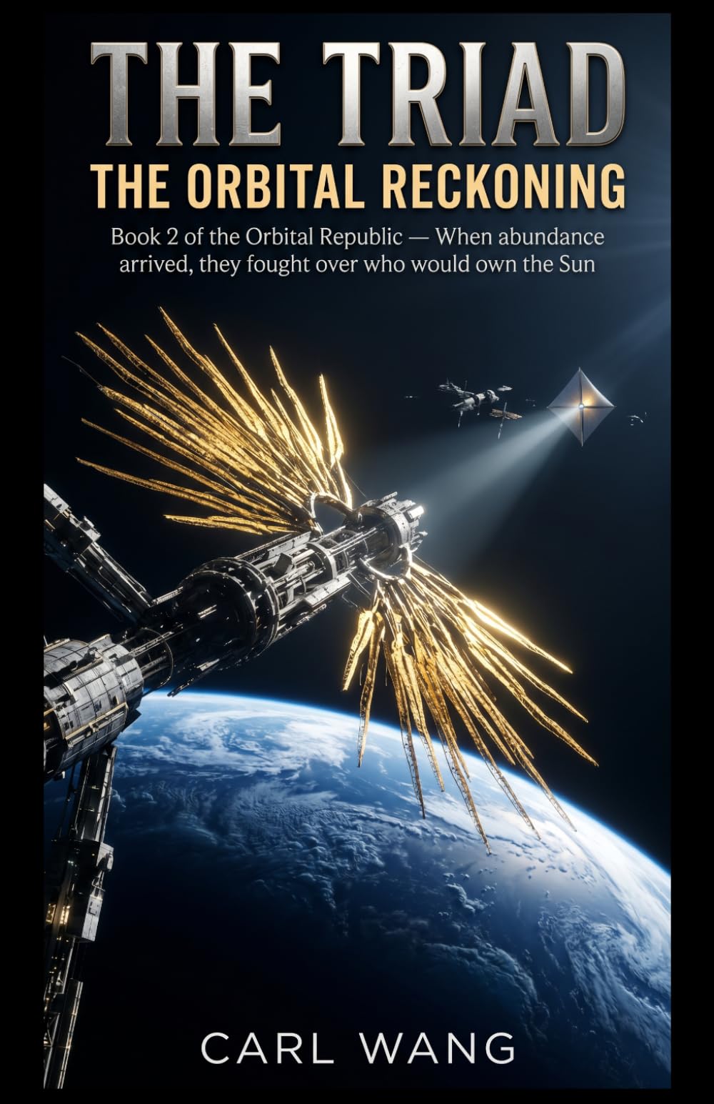 The Triad: The Orbital Reckoning : Book 2 of the Orbital Republic: When abundance arrived, they fought over who would own the Sun (The Orbital ... When abundance arrived, they fought over it.)