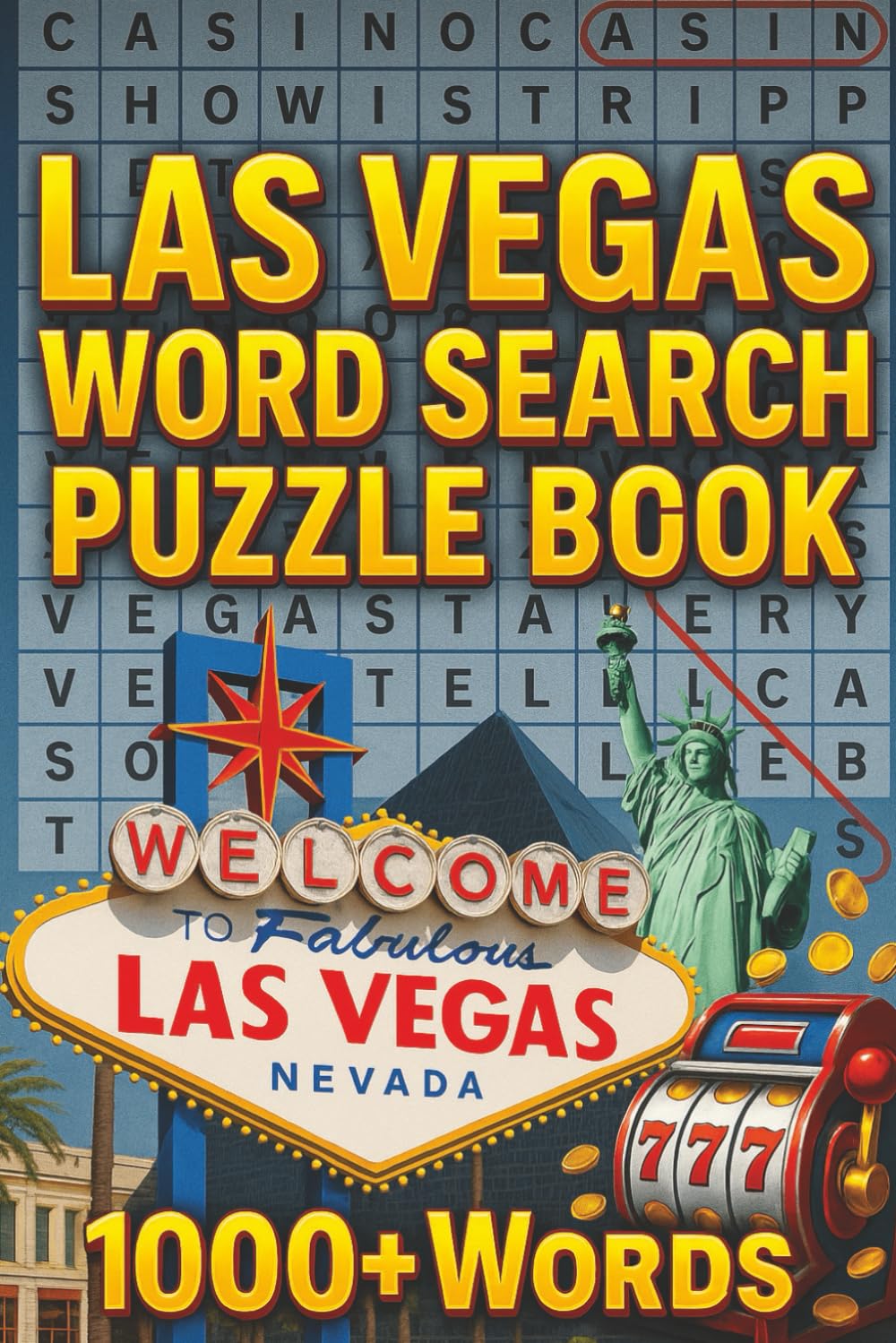 Las Vegas Word Search Puzzle Book: 1000+ Fun Casino, Gambling, and Vegas Strip Words | Large Print Puzzle Book for Adults, Seniors & Travel Fans