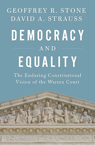 Democracy and Equality: The Enduring Constitutional Vision of the Warren Court (Inalienable Rights)