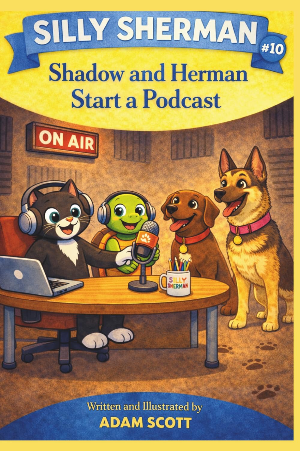 Silly Sherman: Shadow and Herman Start a Podcast (Silly Sherman: The Fun and Silly Adventures of Shadow the Cat and Herman the Tortoise)