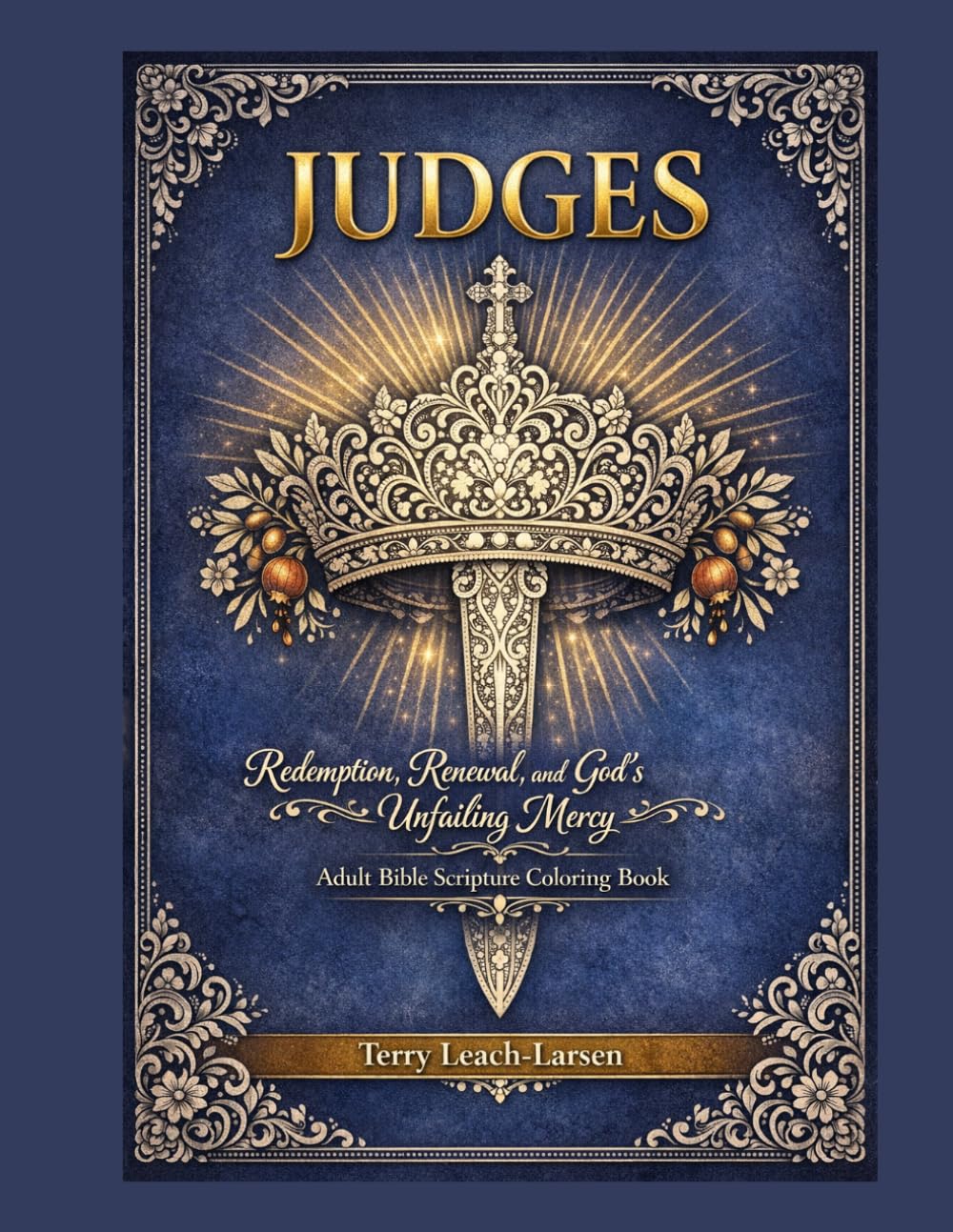JUDGES - Redemption, Renewal, and God's Unfailing Mercy: Adult Bible Scripture Coloring Book