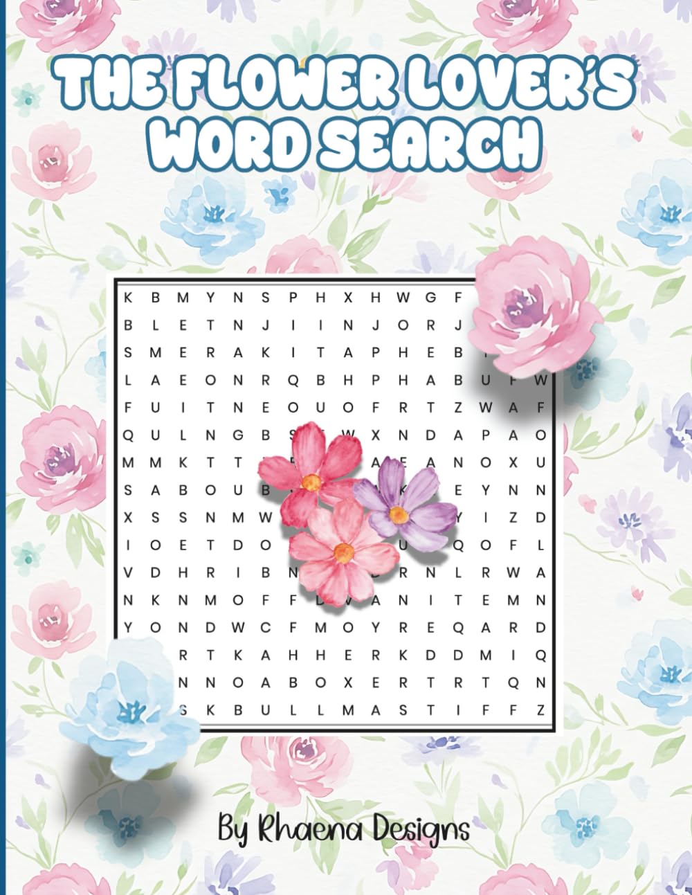 The Flower Lover’s Word Search: 100 Relaxing Flower-Themed Puzzles to Enjoy, Learn, and Unwind