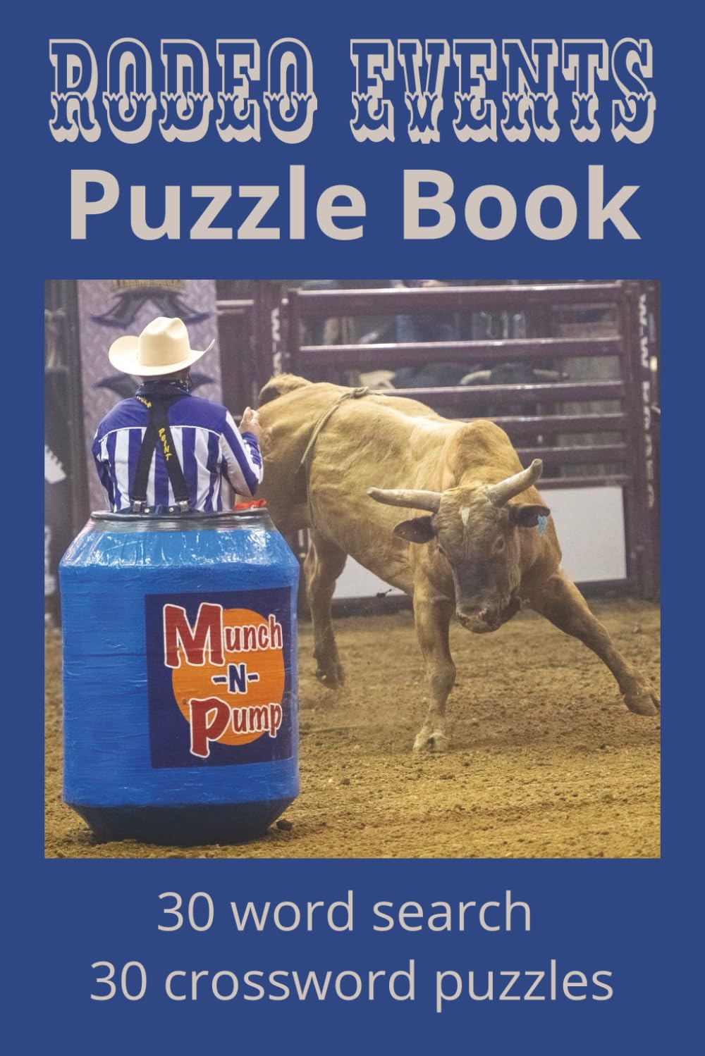 Rodeo Puzzle Book: Rodeo Word Search: Word Search and Crossword Puzzles about Rodeos, Rodeo Events, Significant Events | 6x9 | 120 pages | Gift