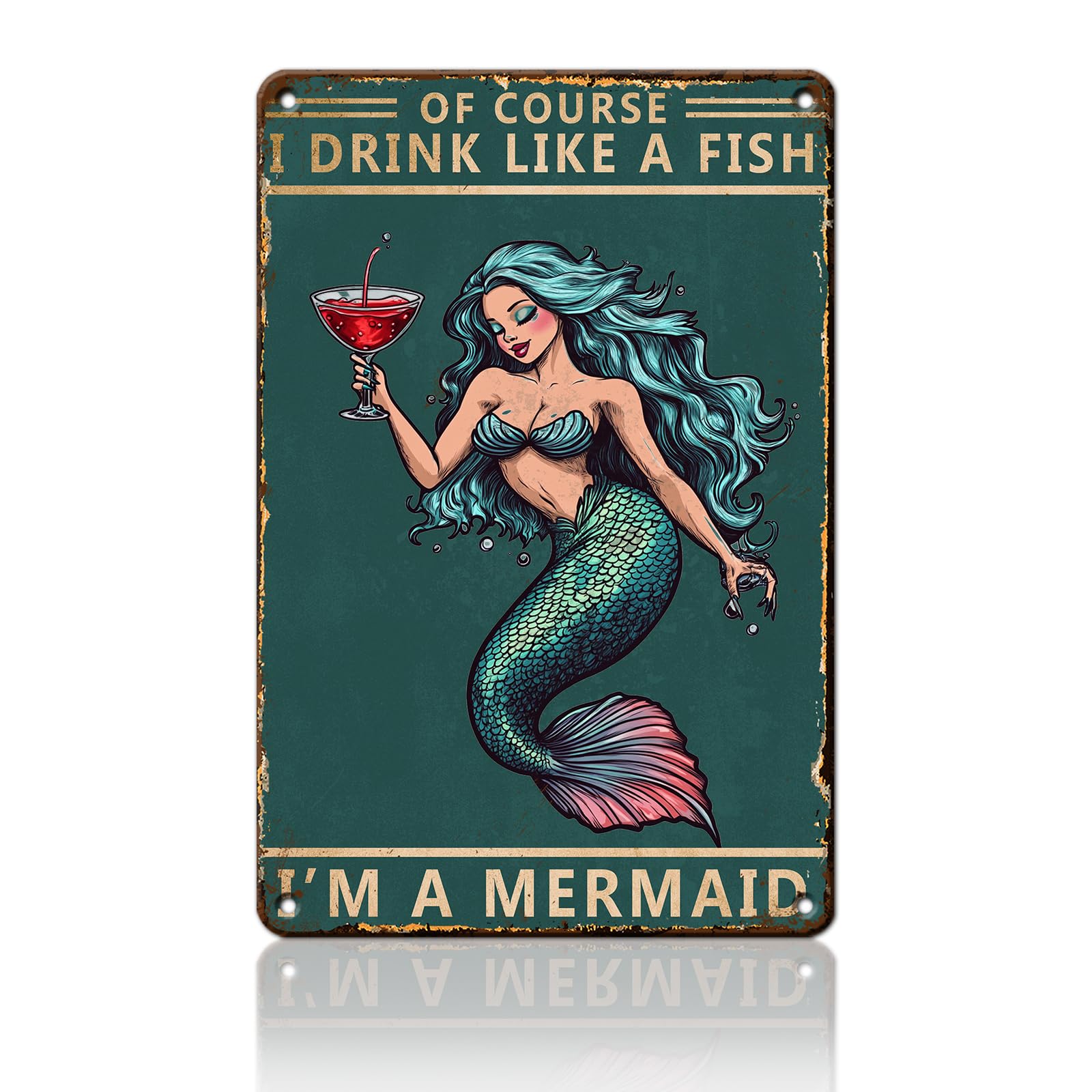 Anceky Course I Drink Like A Fish I'm A Mermaid Tin Sign Retro Metal Sign Wall Decor for Porch Yard Fence Outside Home 12×16 Inch