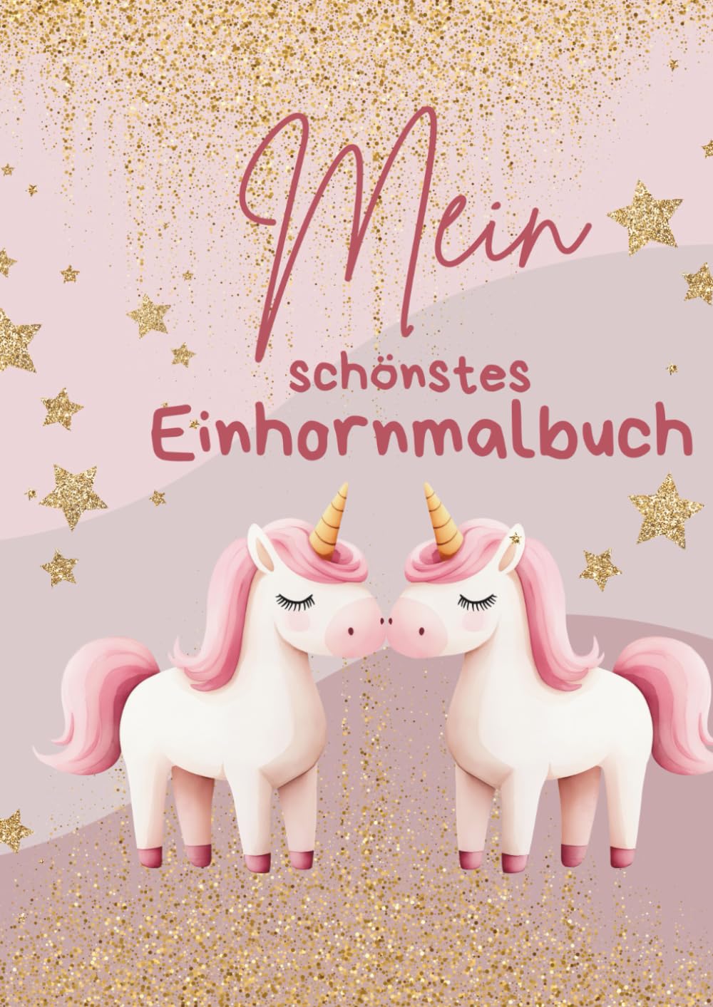 Mein Einhornmalbuch: Einhörner zum ausmalen