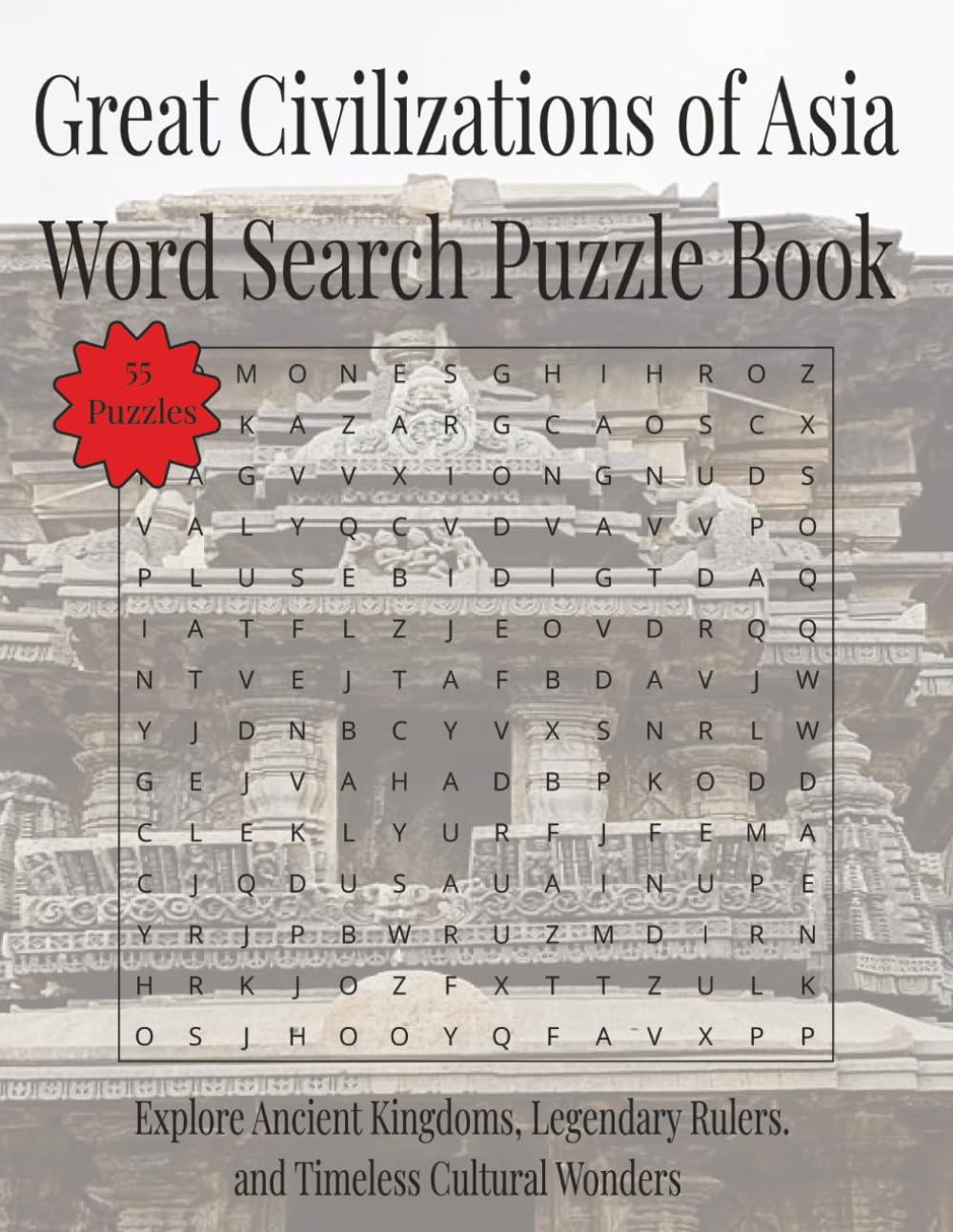 Great Civilizations of Asia Word Search Puzzle Book: Explore Ancient Kingdoms, Legendary Rulers, and Timeless Cultural Wonders | 110 Pages | 55 Puzzles (Travel & Discovery)