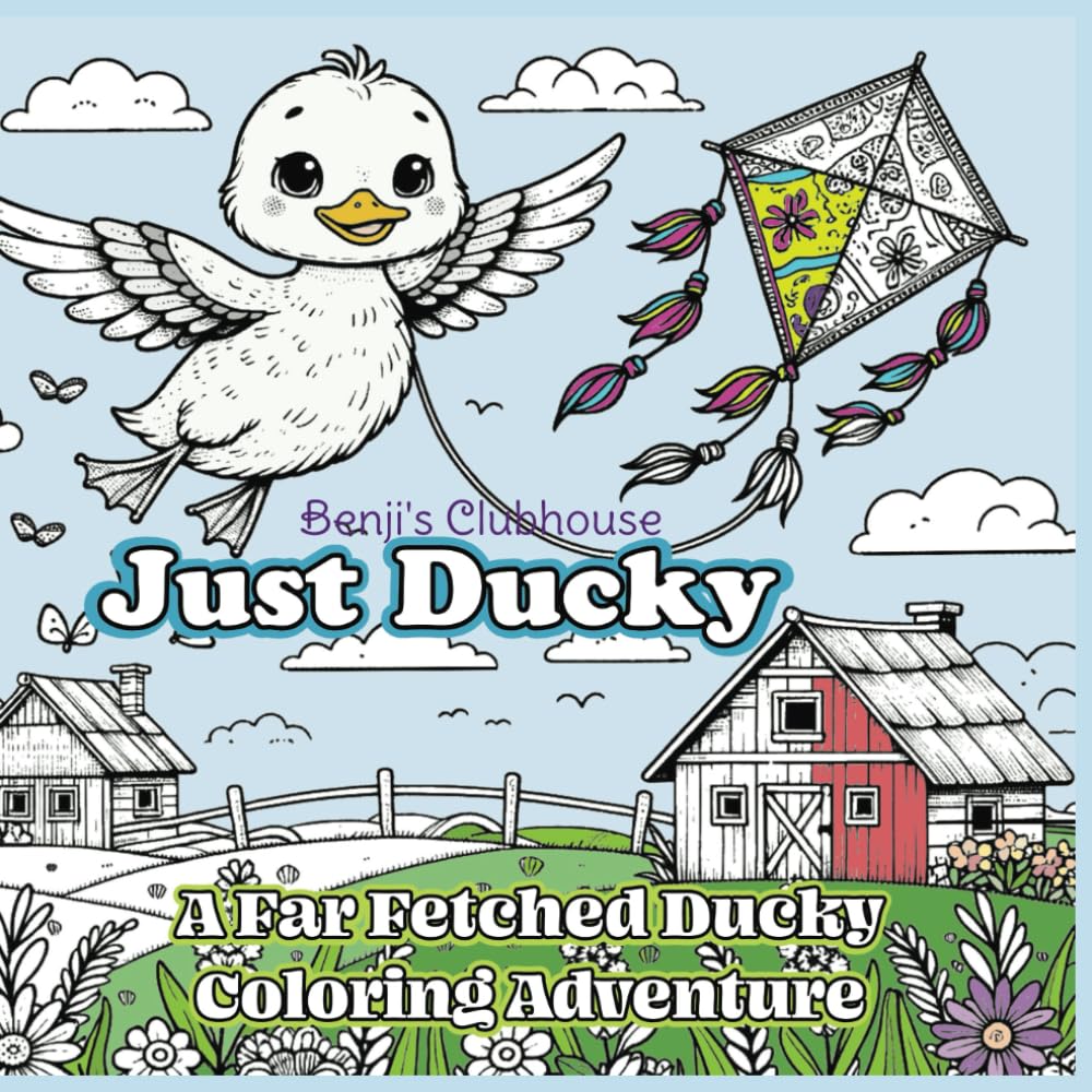Duck Coloring Book: Just Ducky - A Far Fetched Color Adventure For Adults And Teens Featuring Cute Duck Characters Engaging In Fun Activities