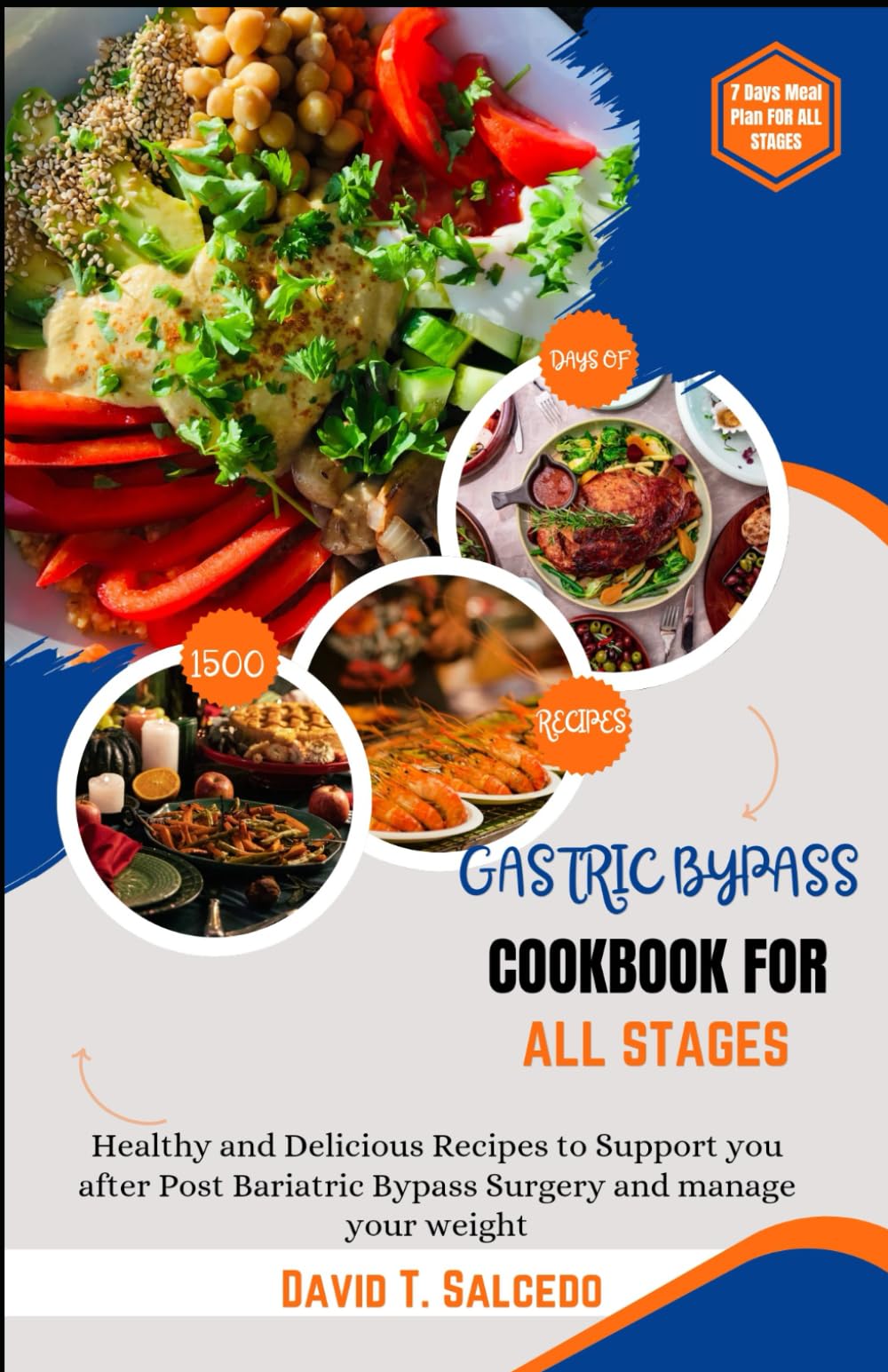 Gastric Bypass Cookbook for All Stages: Healthy and Delicious Recipes to Support you after Post Bariatric Bypass Surgery and manage your weight