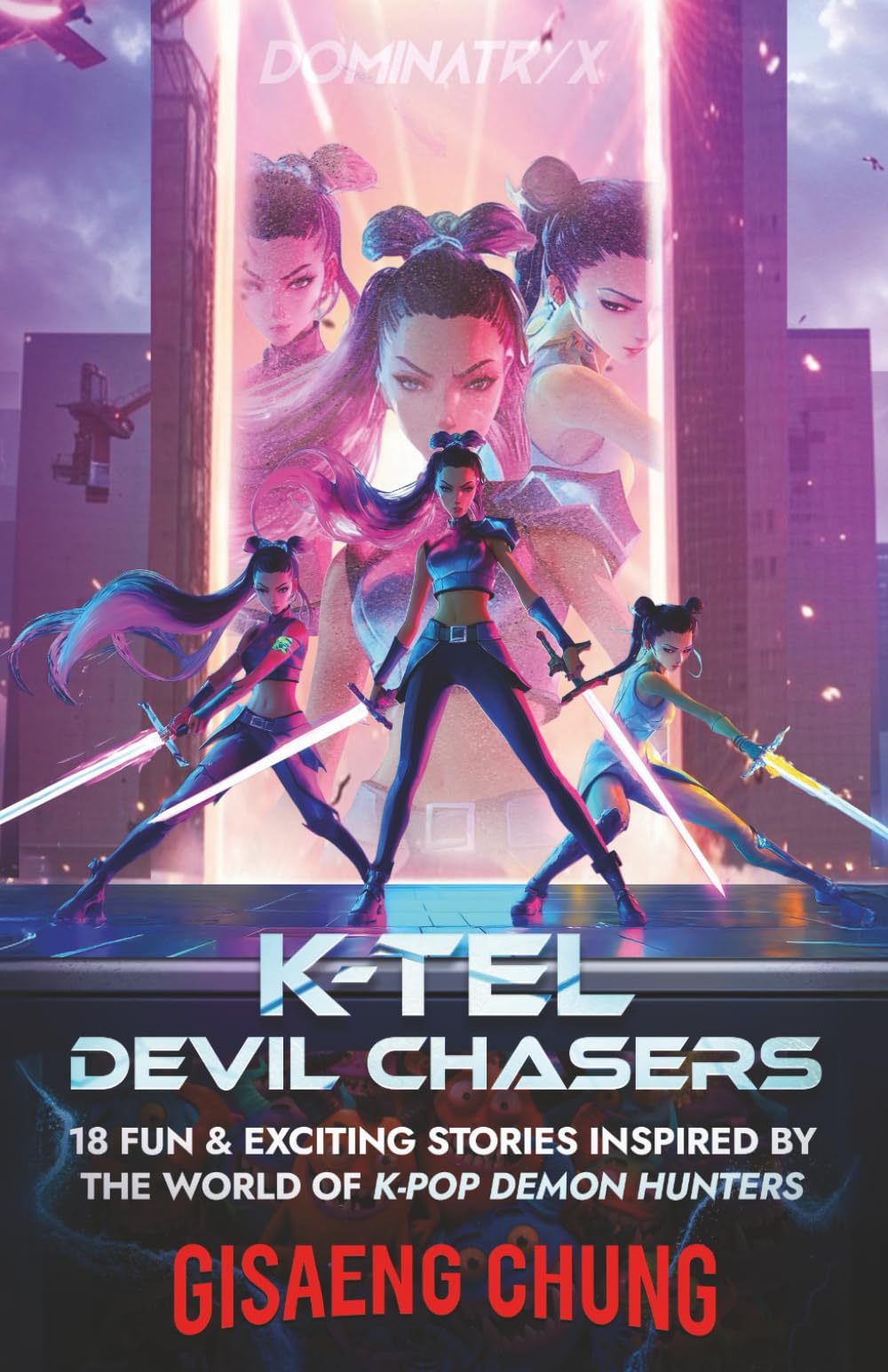 K-Tel Devil Chasers: 18 Fun & Exciting Stories Inspired by the World of Kpop Demon Hunters