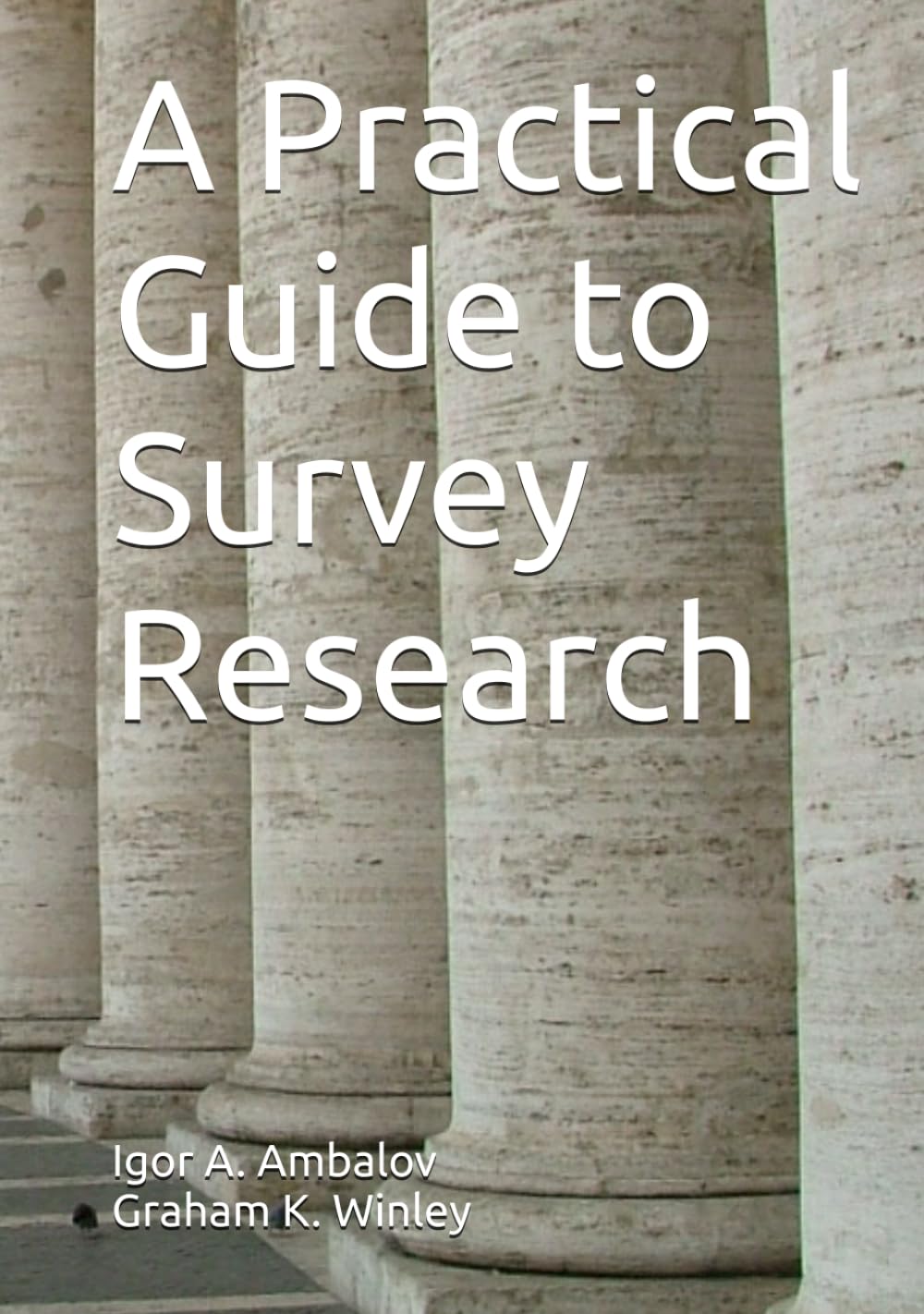 A Practical Guide to Survey Research