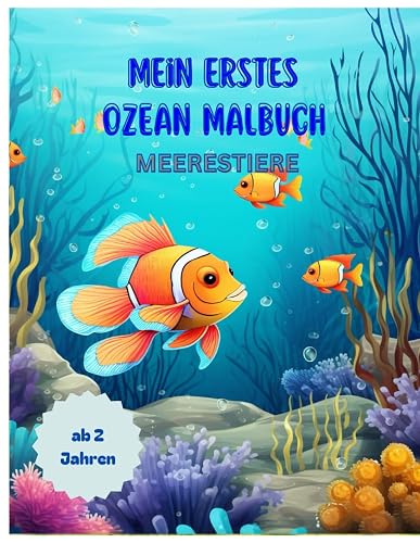 Mein erstes Ozean Malbuch: Unterwasser Meerestiere Malvorlagen für Kinder ab 2 Jahren