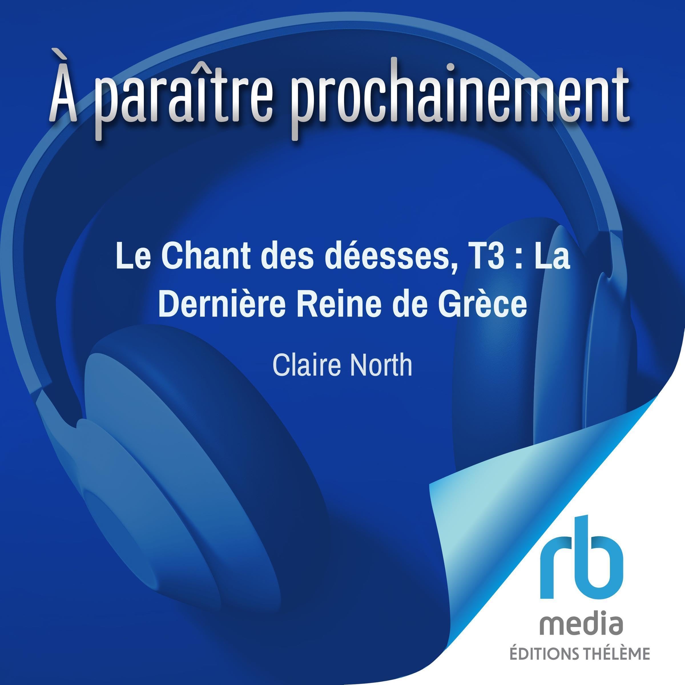 Cover art for Le Chant des déesses, T3 : La Dernière Reine de Grèce