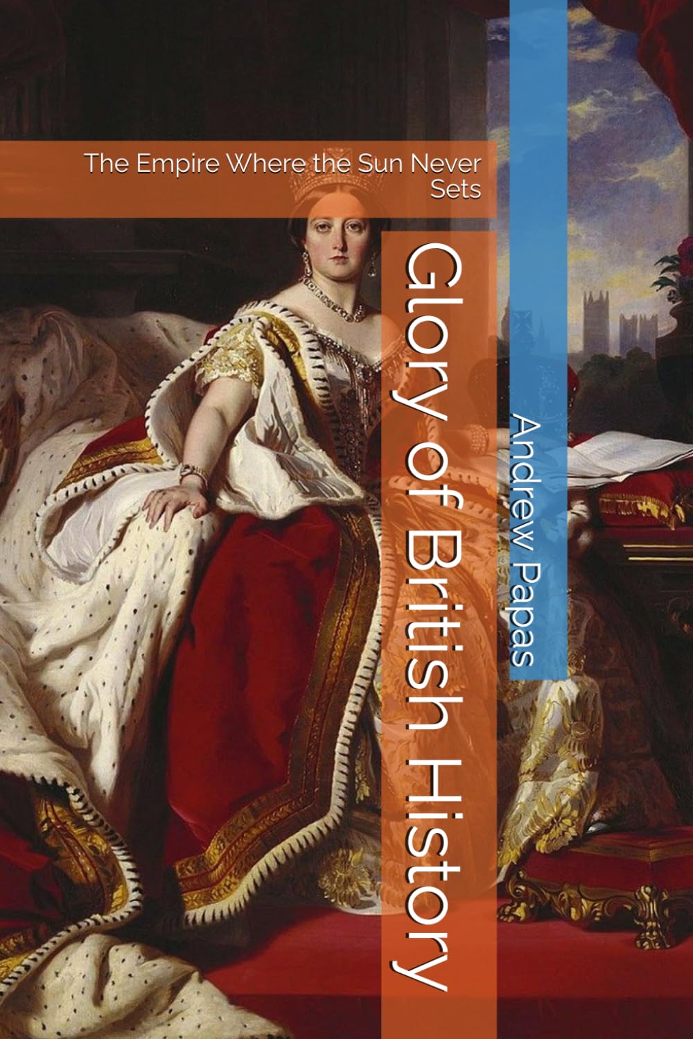 Glory of British History: The Empire Where the Sun Never Sets