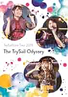 ツアー The TrySail Odyssey第1弾ガチャ セット Amazon.co.jp: TrySail Live Tour 2019“The TrySail Odyssey