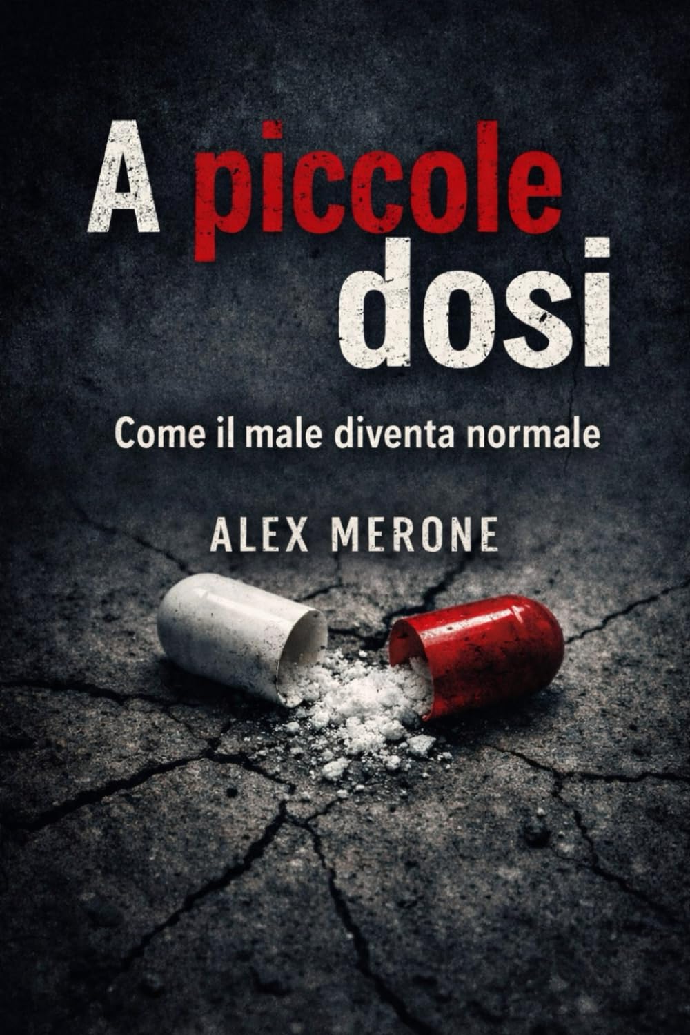 A PICCOLE DOSI...: COME IL MALE DIVENTA NORMALE