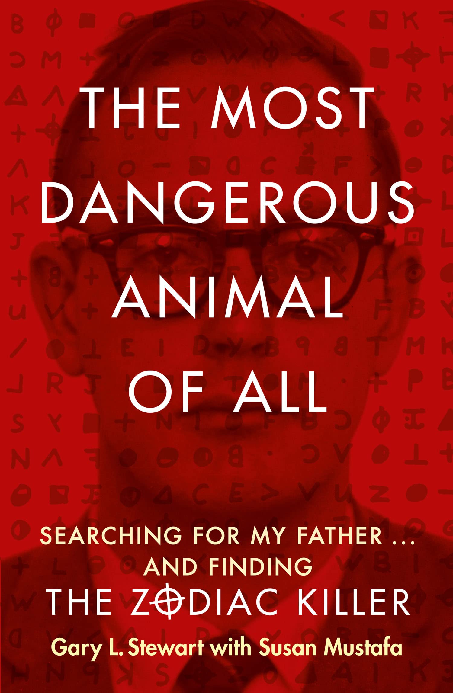 The Most Dangerous Animal of All: A Gripping True Crime Memoir of Forensic Evidence and an Unsolved Cold Case