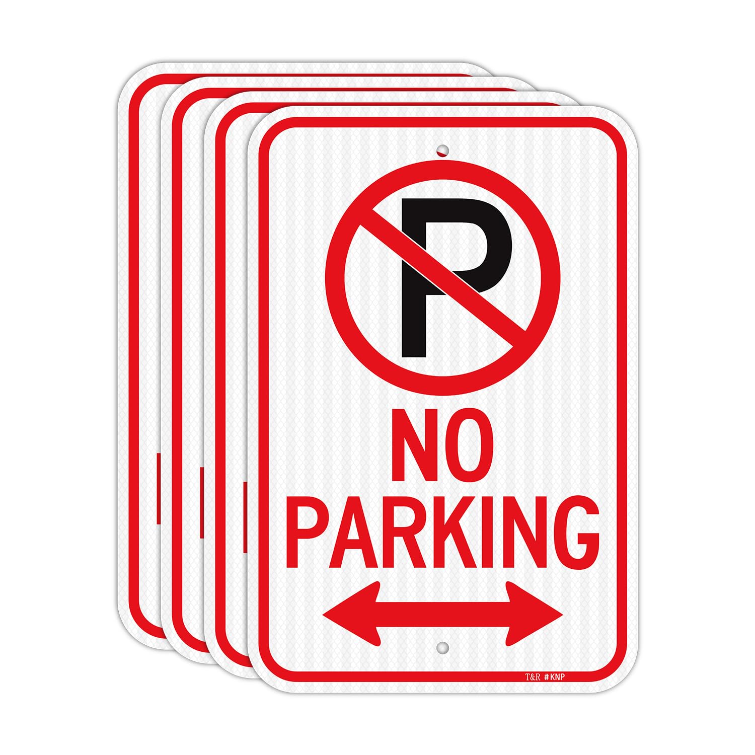 T&R (4 Pack) Large No Parking Sign, 18" x 12" Engineer Grade Reflective Sheeting, Rust Free Aluminum, Waterproof, Fade Resistant, 2 Pre-drilled Holes