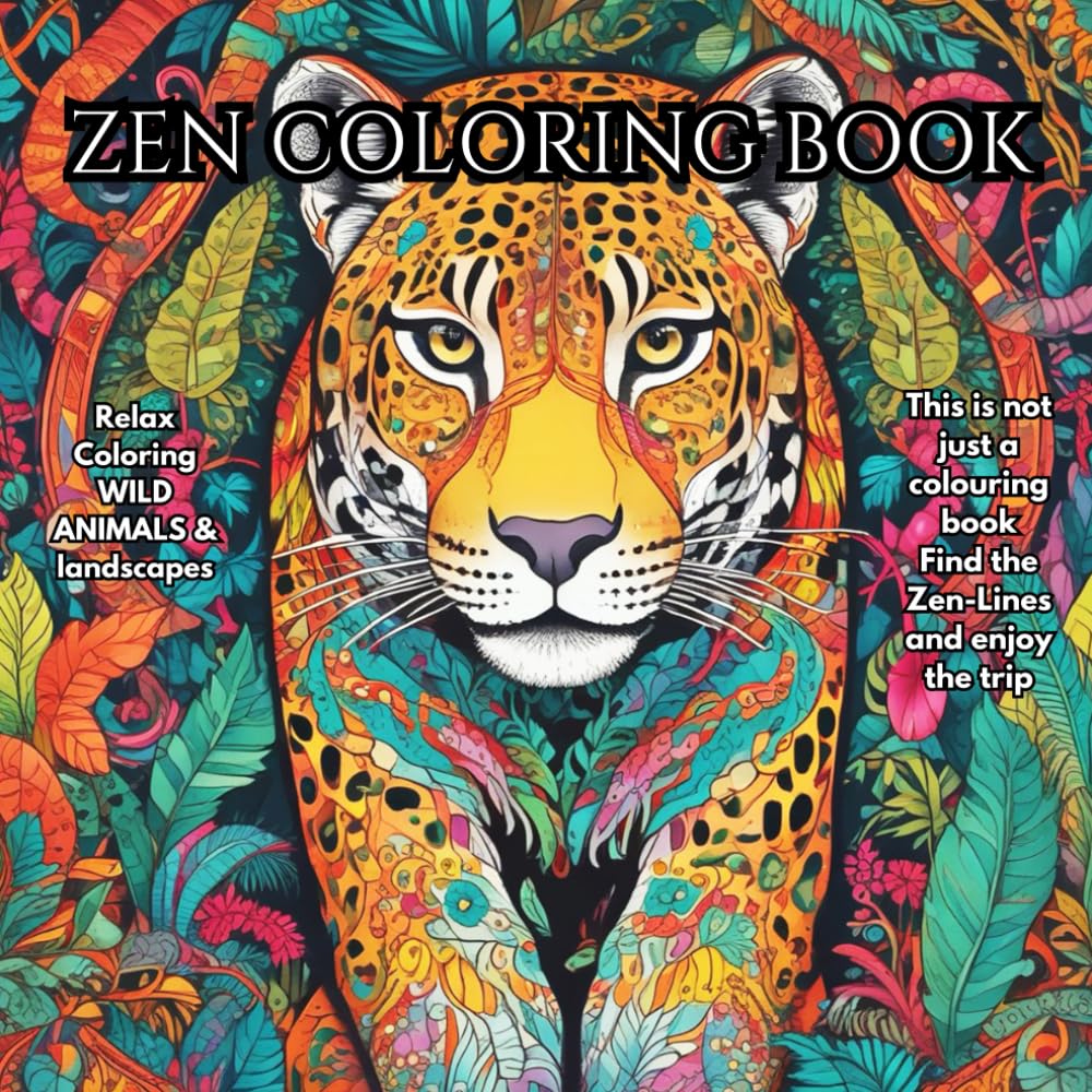 Zen Adult Colouring book for Relax and Well-Being: Release stress, reduce anxiety, and promote well-being with ZEN-INSPIRED LINES AND WILD ANIMALS & Landscapes