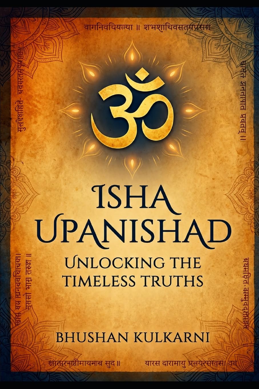 Isha Upanishad: Unlocking the Timeless Truths (Vedas, Upanishads, Gita and Yoga - Timeless Wisdom Series)