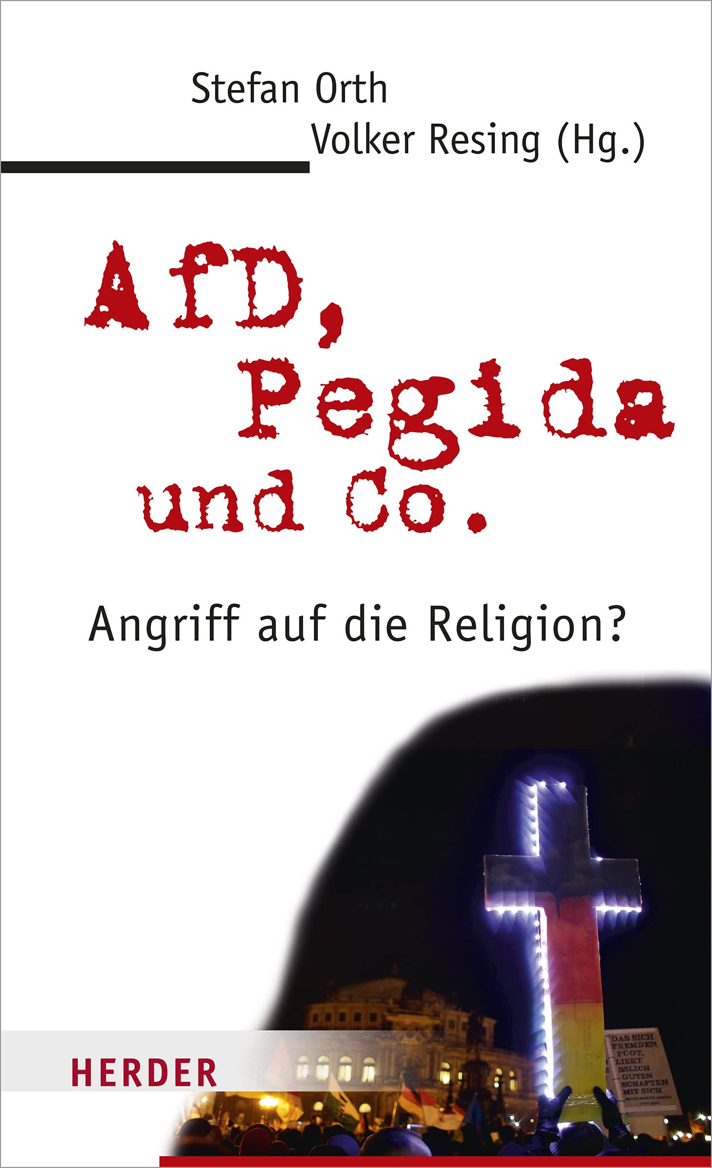 AfD, Pegida und Co.: Angriff auf die Religion?