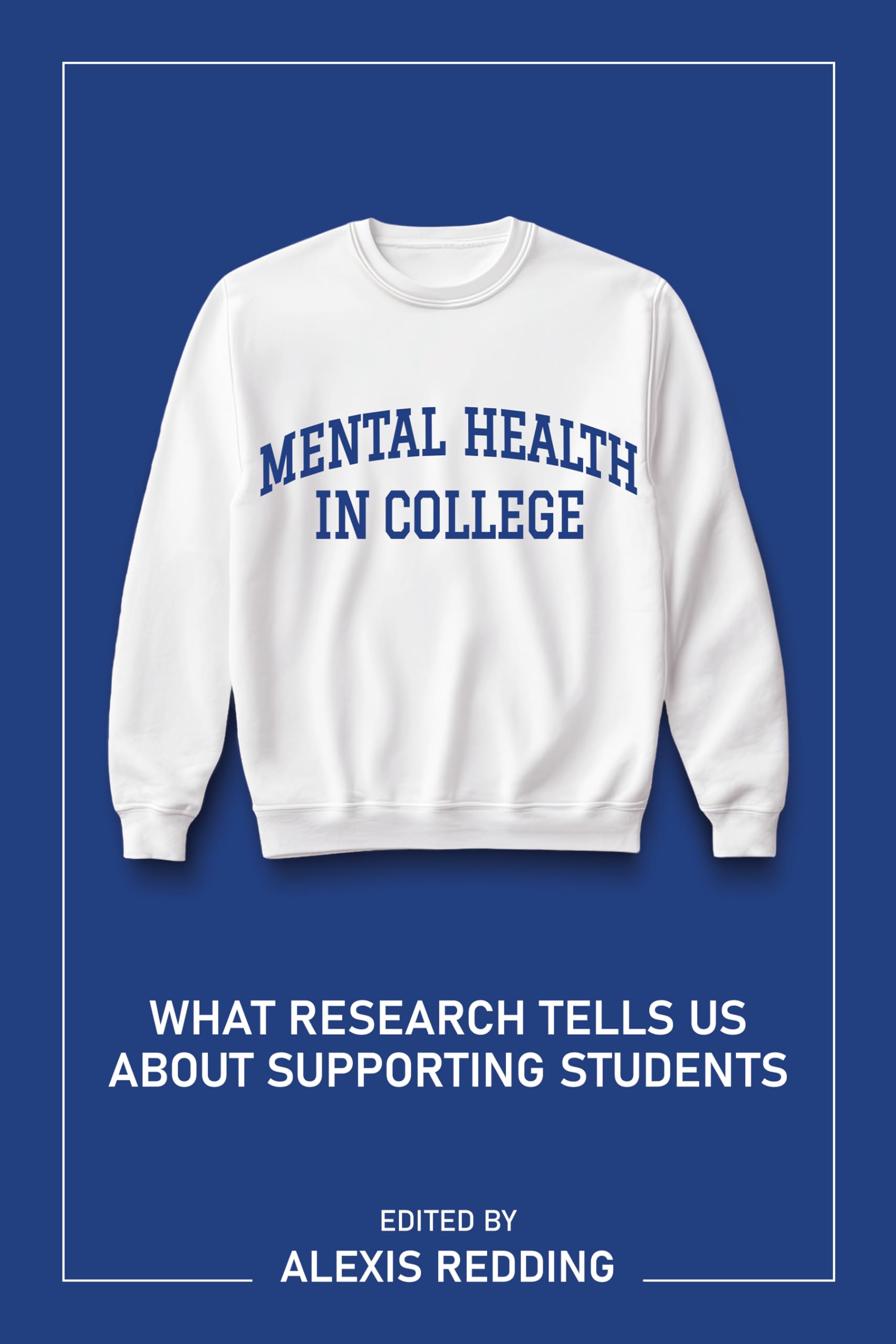 Mental Health in College  What Research Tells Us by Alexis Redding PAPERBACK
