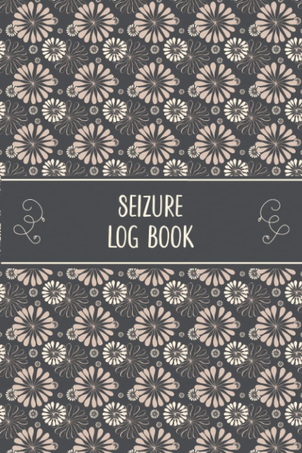 Seizure Log book: Epilepsy Management Journal Workbook with Daily Symptom, Pain, Fatigue, Anxiety, Mood Tracker, Seizure Chart. with Inspirational Quotes and More!