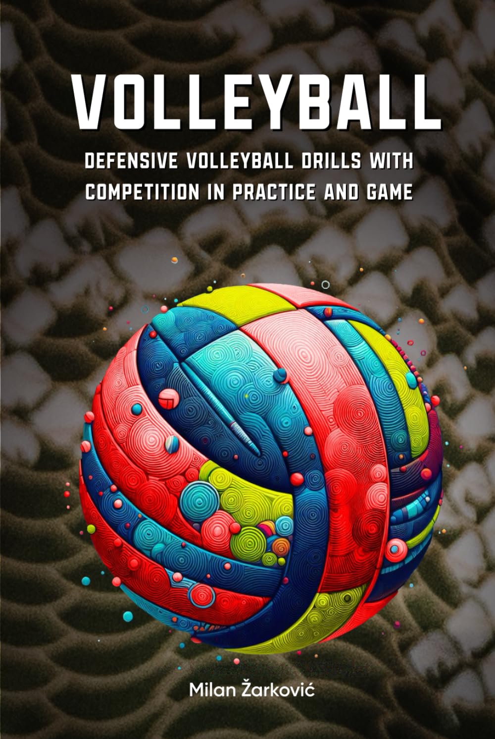 Volley Ball: Defensive Volleyball Drills With Competition in Practice and Game