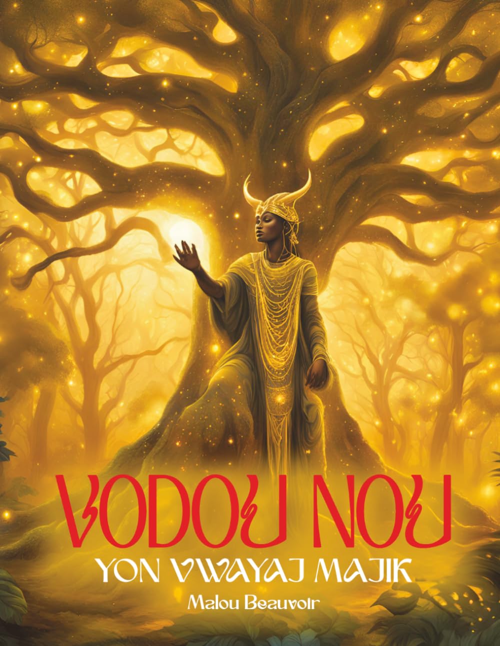 Vodou Nou: Yon Vwayaj Majik - A Haitian Creole Children’s Book About Vodou & African Heritage (OUR VODOU)