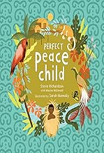 Perfect Peace Child: A True Story of How One Tribe Found Forever Peace