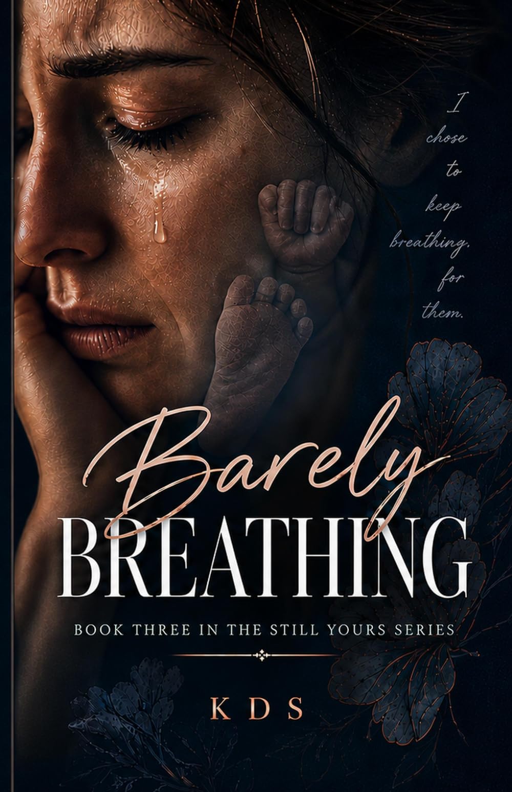 Barely Breathing: Book Three in the Still Yours Series