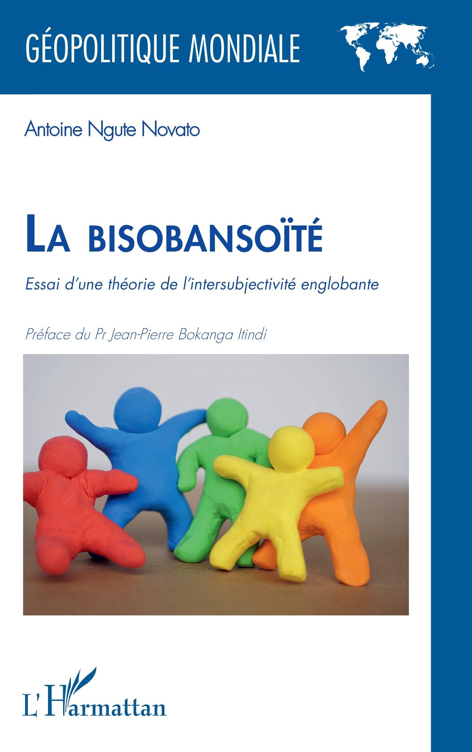 La bisobansoïté: Essai d’une théorie de l’intersubjectivité englobante (Géopolitique Mondiale)