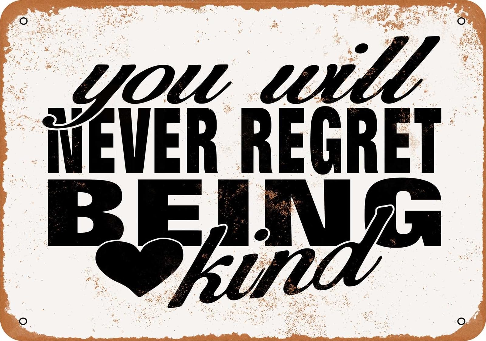 Miaomansenstore Metal Sign - You'll Never Regret Being Kind - Vintage Look Home Decor